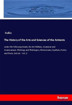 The History of the Arts and Sciences of the Antients - Rollin