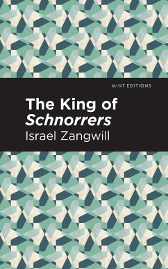 The King of Schnorrers - Zangwill, Israel
