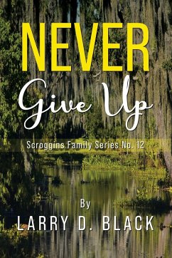 Never Give Up - Black, Larry D.