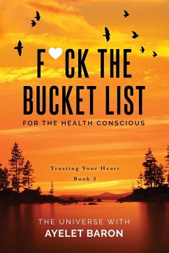 F*ck the Bucket List for the Health Conscious - Baron, Ayelet