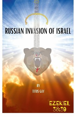 Russian Invasion of Israel Is Coming - Gay, Titus