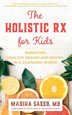The Holistic Rx for Kids - Saeed, Madiha M.
