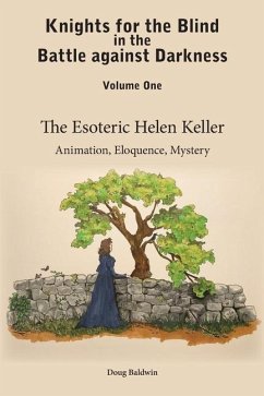 The Esoteric Helen Keller: Animation, Eloquence, Mystery - Baldwin, Doug