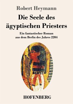 Die Seele des ägyptischen Priesters - Heymann, Robert