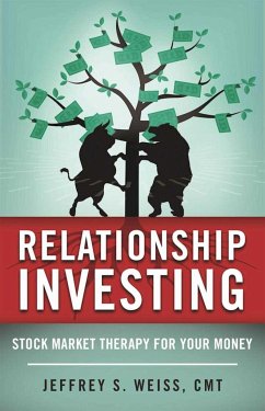 Relationship Investing: Stock Market Therapy for Your Money - Weiss, Jeffrey