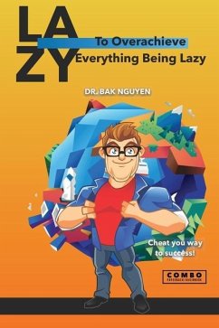 To Overachieve Everything being Lazy - Nguyen, Bak