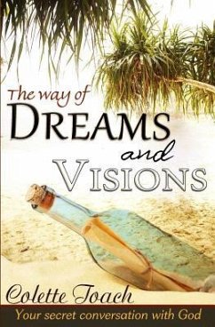 The Way of Dreams and Visions: Your Secret Conversation With God - Toach, Colette