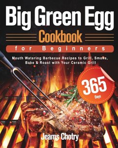 Big Green Egg Cookbook for Beginners - Chotry, Jeams