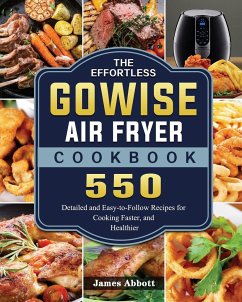 The Effortless GOWISE Air Fryer Cookbook - Abbott, James