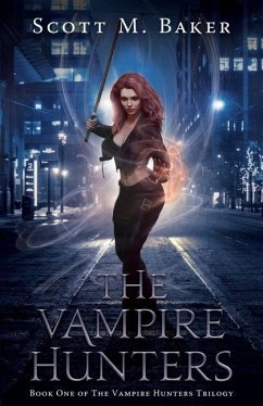 The Vampire Hunters: Book One of The Vampire Hunters Trilogy - Baker, Scott M.