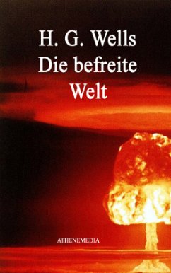 Die befreite Welt - Wells, H. G.