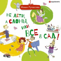 Cover Ne deti, a slony, ili Vse v sad! (MP3-Download)