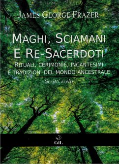 Maghi, Sciamani e Re Sacerdoti (eBook, ePUB) - George Frazer, James