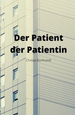 Der Patient der Patientin - Burkhardt, Christa