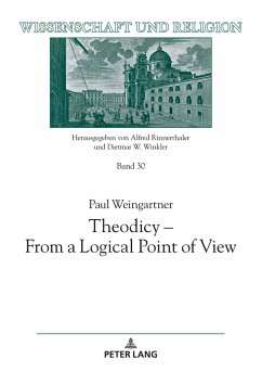 Theodicy - From a Logical Point of View - Weingartner, Paul