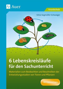 6 Lebenskreisläufe für den Sachunterricht - Segmüller-Schwaiger, Silvia