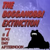 The Bogganobbi Extinction #7 (MP3-Download)