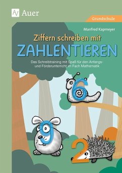 Ziffern schreiben mit Zahlentieren - Kapmeyer, Manfred