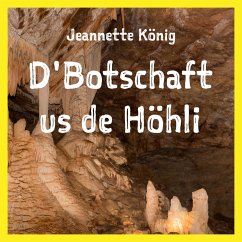 D'Botschaft us de Höhli (MP3-Download) - König, Jeannette