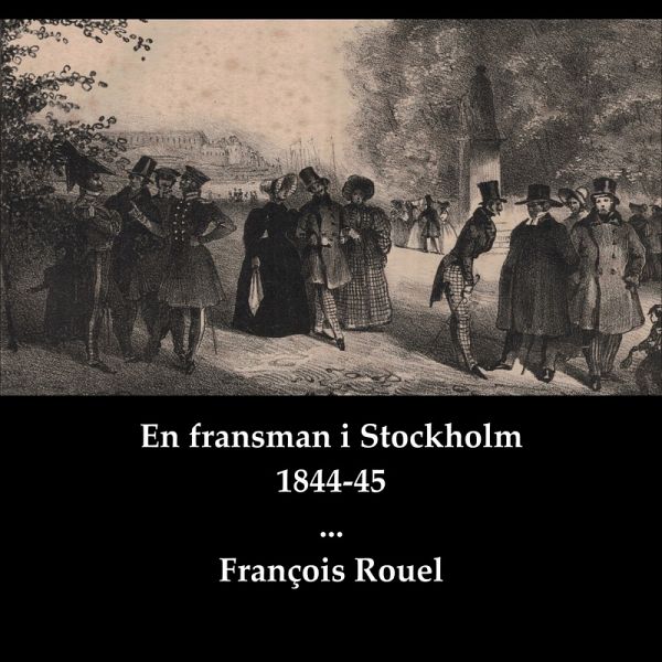 En fransman i Stockholm 1844-45 (MP3-Download) En fransman i Stockholm 1844-45 (MP3-Download)