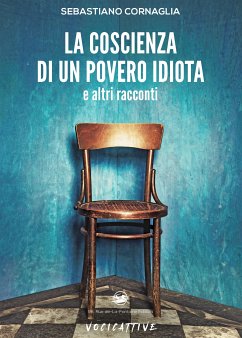 La coscienza di un povero idiota e altri racconti (eBook, ePUB) - Cornaglia, Sebastiano