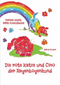 Die rote Katze und Cino der Regenbogenhund (eBook, ePUB) - Vogelsinger, Sissy; Haury, Tamara