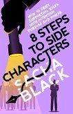 8 Steps to Side Characters How to Craft Supporting Roles with Intention, Purpose, and Power (Better Writer Series) (eBook, ePUB)
