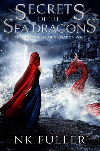 Secret of the Sea Dragons (Chronicles of Cassadon, #1) (eBook, ePUB) Secret of the Sea Dragons (Chronicles of Cassadon, #1) (eBook, ePUB)