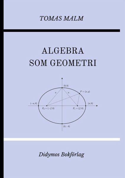 Algebra som geometri (eBook, PDF) Algebra som geometri (eBook, PDF)