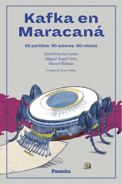 Kafka en Maracaná (eBook, ePUB) - Ortíz, Miguel Ángel; García Cames, David; Beltran, Marcel