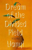 Dream of the Divided Field (eBook, ePUB) Dream of the Divided Field (eBook, ePUB)