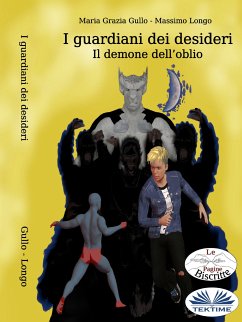 I Guardiani Dei Desideri (eBook, ePUB) - Gullo, Maria Grazia; Longo, Massimo