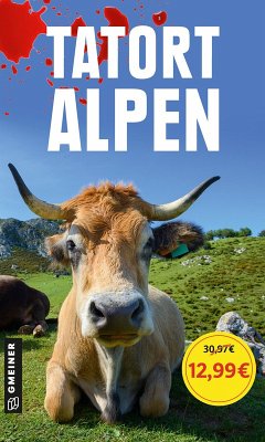 Tatort Alpen (eBook, ePUB) - Gerwien, Michael; Schuster, Frauke; Spatz, Willibald