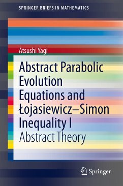 Abstract Parabolic Evolution Equations and Łojasiewicz–Simon Inequality I (eBook, PDF) - Yagi, Atsushi