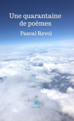 Une quarantaine de poèmes (eBook, ePUB) - Revol, Pascal