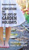 STAYCATION OR THE JOYS OF GARDEN HOLIDAYS (eBook, ePUB)