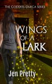 Wings Of A Lark (The Goddess Durga, #4) (eBook, ePUB) Wings Of A Lark (The Goddess Durga, #4) (eBook, ePUB)