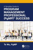 The Sensible Guide to Program Management Professional (PgMP)® Success (eBook, ePUB)
