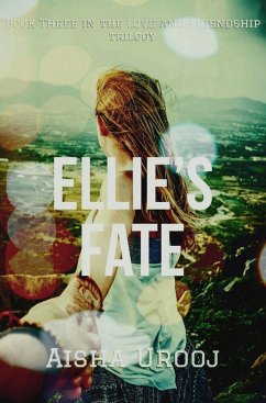 Ellie's Fate (Love & Friendship, #3) (eBook, ePUB) - Urooj, Aisha