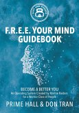 F.R.E.E. Your Mind Guidebook (eBook, ePUB)