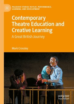 Contemporary Theatre Education and Creative Learning (eBook, PDF) - Crossley, Mark