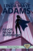 Favor From a Superhero (Dice Ford, Superhero) (eBook, ePUB)