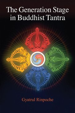 The Generation Stage in Buddhist Tantra (eBook, ePUB) - Gyatrul Rinpoche