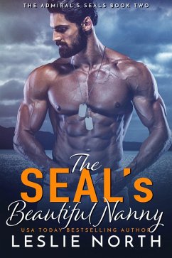 The SEAL's Beautiful Nanny (The Admiral's SEALs, #2) (eBook, ePUB) - North, Leslie