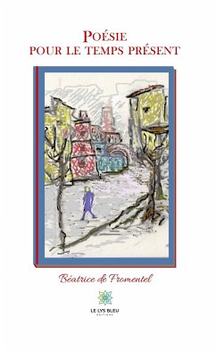 Poésie pour le temps présent (eBook, ePUB) - de Fromentel, Béatrice