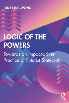 Logic of the Powers (eBook, ePUB) - Nung Wong, Pak