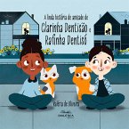 A linda história de amizade de Clarinha Dentisão e Rafinha Dentisó (eBook, ePUB)