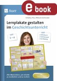 Lernplakate gestalten im Geschichtsunterricht 5-6 (eBook, PDF)