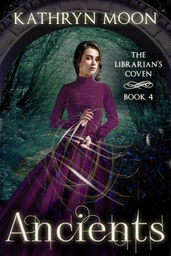 Ancients (The Librarian's Coven, #4) (eBook, ePUB) - Moon, Kathryn