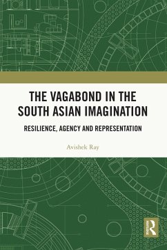 The Vagabond in the South Asian Imagination (eBook, PDF) - Ray, Avishek